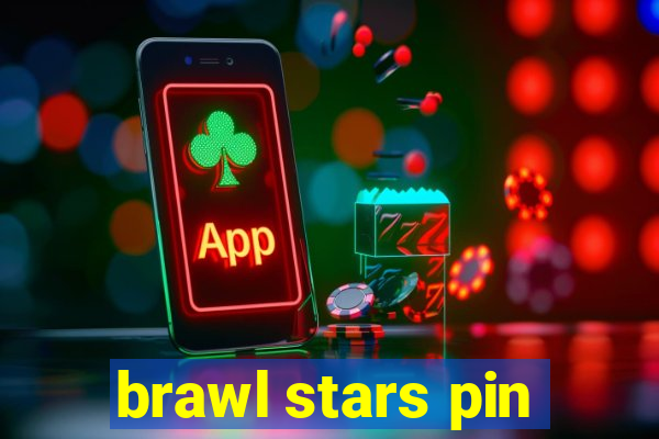 brawl stars pin